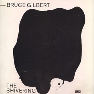 Bruce Gilbert The Shivering Man album cover