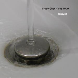 Bruce Gilbert - Diluvial (with BAW) CD (album) cover