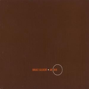 Bruce Gilbert - Ab Ovo CD (album) cover