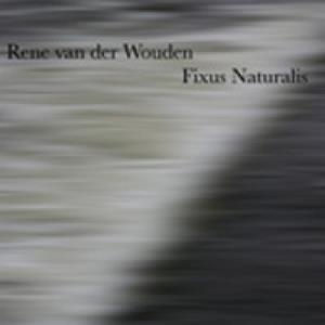 Ren Van Der Wouden - Fixus Naturalis CD (album) cover