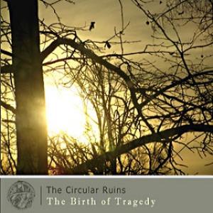 The Circular Ruins - The Birth Of Tragedy CD (album) cover