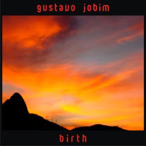 Gustavo Jobim - Birth CD (album) cover