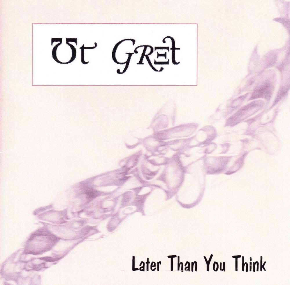 Ut Gret Later Than You Think album cover