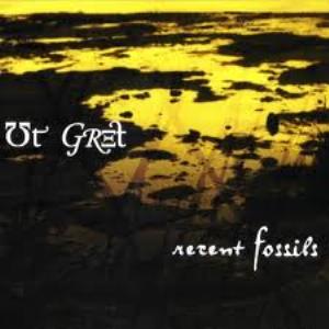 Ut Gret - Recent Fossils CD (album) cover