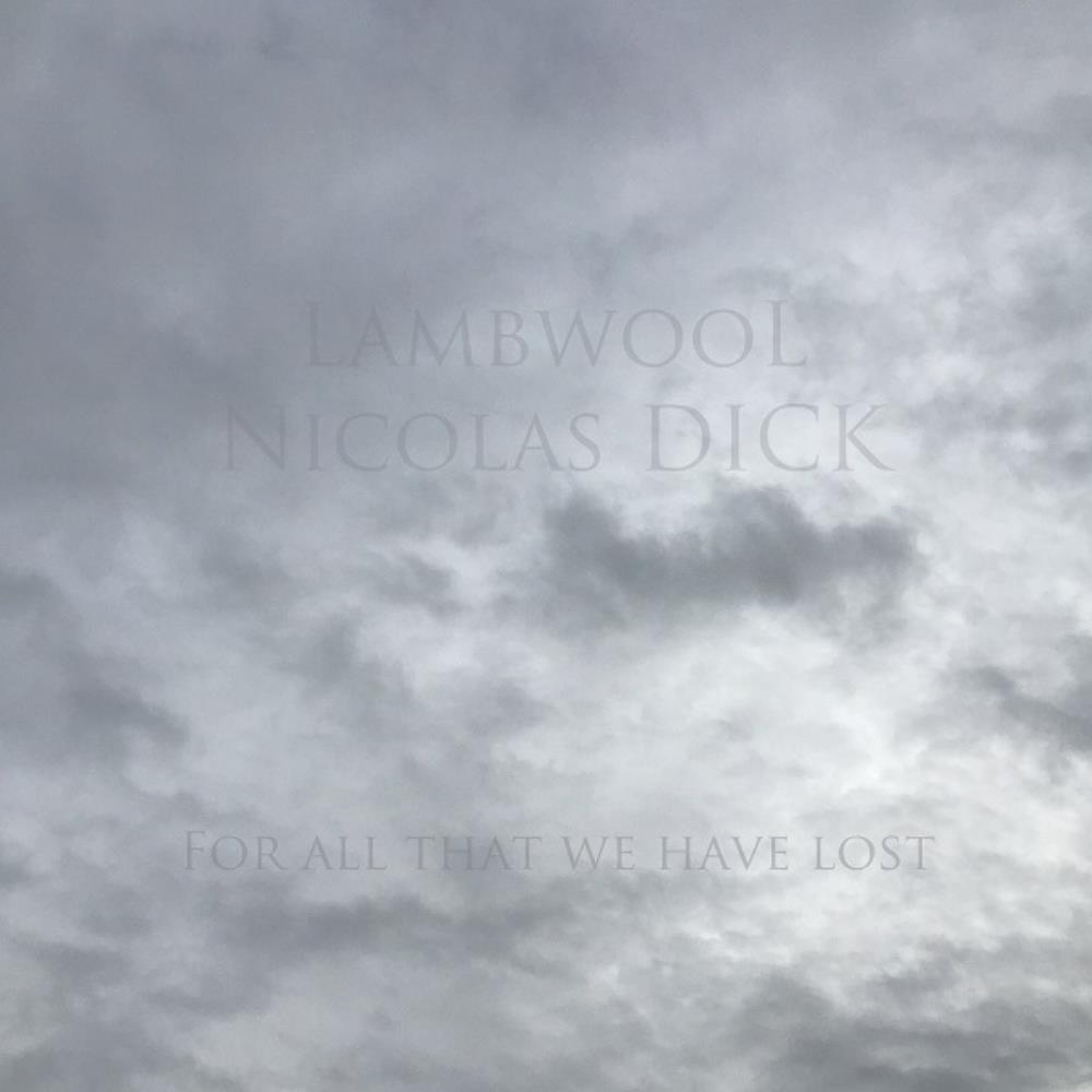 Lambwool - For All That We Have Lost (collaboration with Nicolas Dick) CD (album) cover