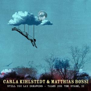 Rabbit Rabbit (Carla Kihlstedt & Matthias Bossi) - Still You Lay Dreaming - Tales for the Stage, II CD (album) cover