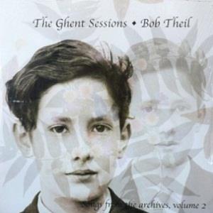 Bob Theil The Ghent Sessions: Songs from the Archives, Vol. 2 album cover
