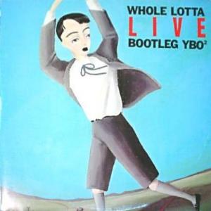 YBO - Whole Lotta Live Bootleg CD (album) cover