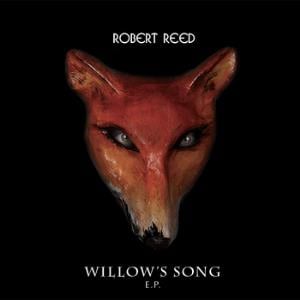 Robert Reed - Willow's Song E.P. CD (album) cover