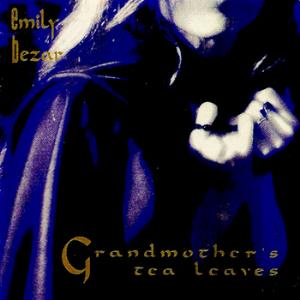 Emily Bezar - Grandmother's Tea Leaves CD (album) cover