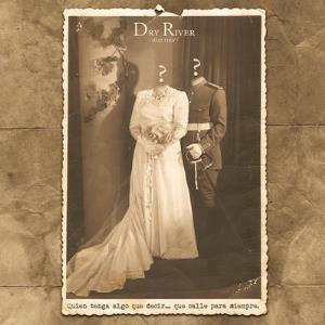 Dry River - Quien tenga algo que decir... que calle para siempre CD (album) cover