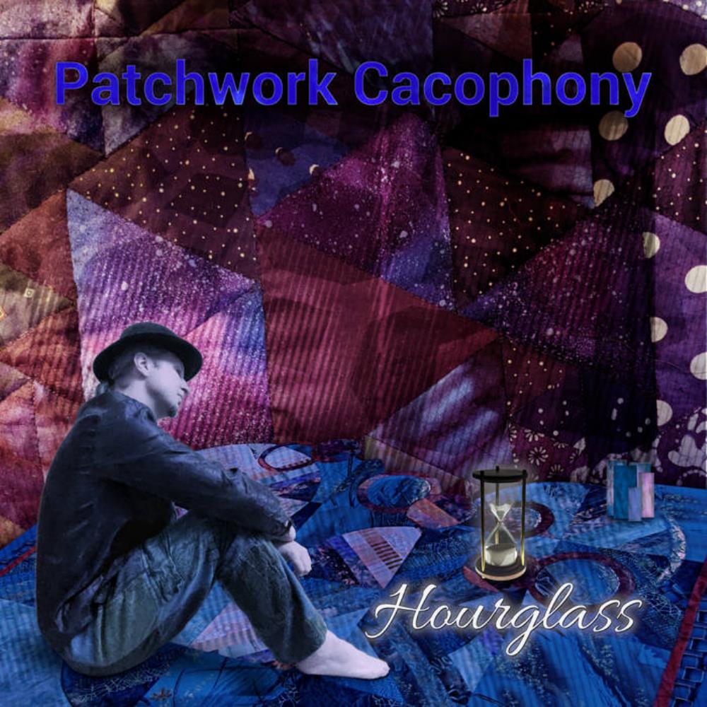 Patchwork Cacophony - Hourglass CD (album) cover