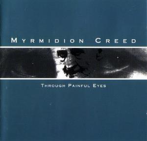 Myrmidion Creed - Through Painful Eyes CD (album) cover