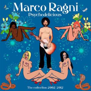 Marco Ragni Psychedelicious: The Collection 2002-2012 album cover