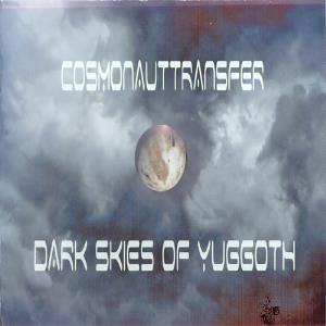 Cosmonauttransfer - Dark Skies Of Yuggoth CD (album) cover