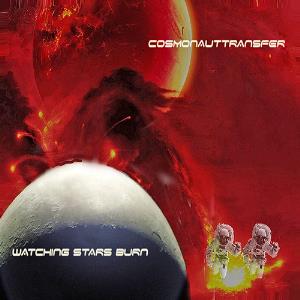 Cosmonauttransfer Watching Stars Burn album cover