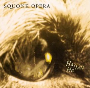 Squonk Opera - Ha Ha Tali CD (album) cover