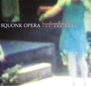 Squonk Opera - You Are Here CD (album) cover