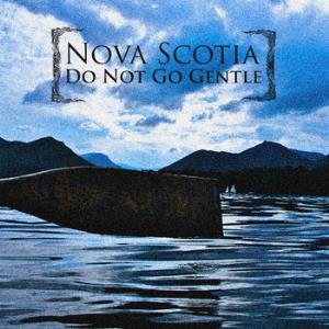 Nova Scotia Do Not Go Gentle album cover