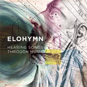 Elohymn Hearing Songs Through Music album cover