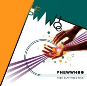Phewwhoo - Phew Clap Whoo Funk CD (album) cover