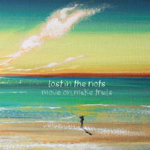 Lost in the Riots - Move On, Make Trails CD (album) cover