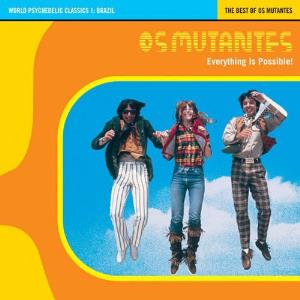 Os Mutantes - Os Mutantes - Everything Is Possible! CD (album) cover