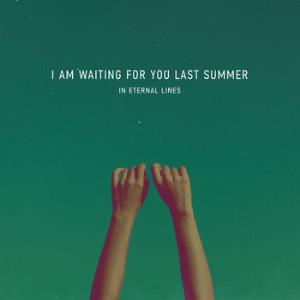 I Am Waiting For You Last Summer - In Eternal Lines CD (album) cover