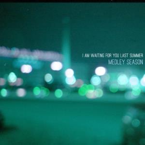 I Am Waiting For You Last Summer - Medley Season - Single CD (album) cover