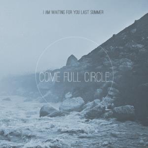 I Am Waiting For You Last Summer Come Full Circle album cover