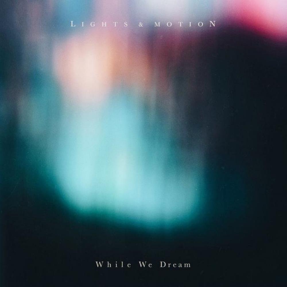 Lights & Motion While We Dream album cover