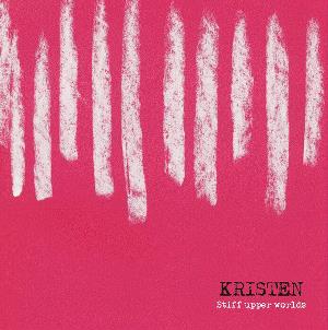 Kristen - Stiff Upper Worlds CD (album) cover