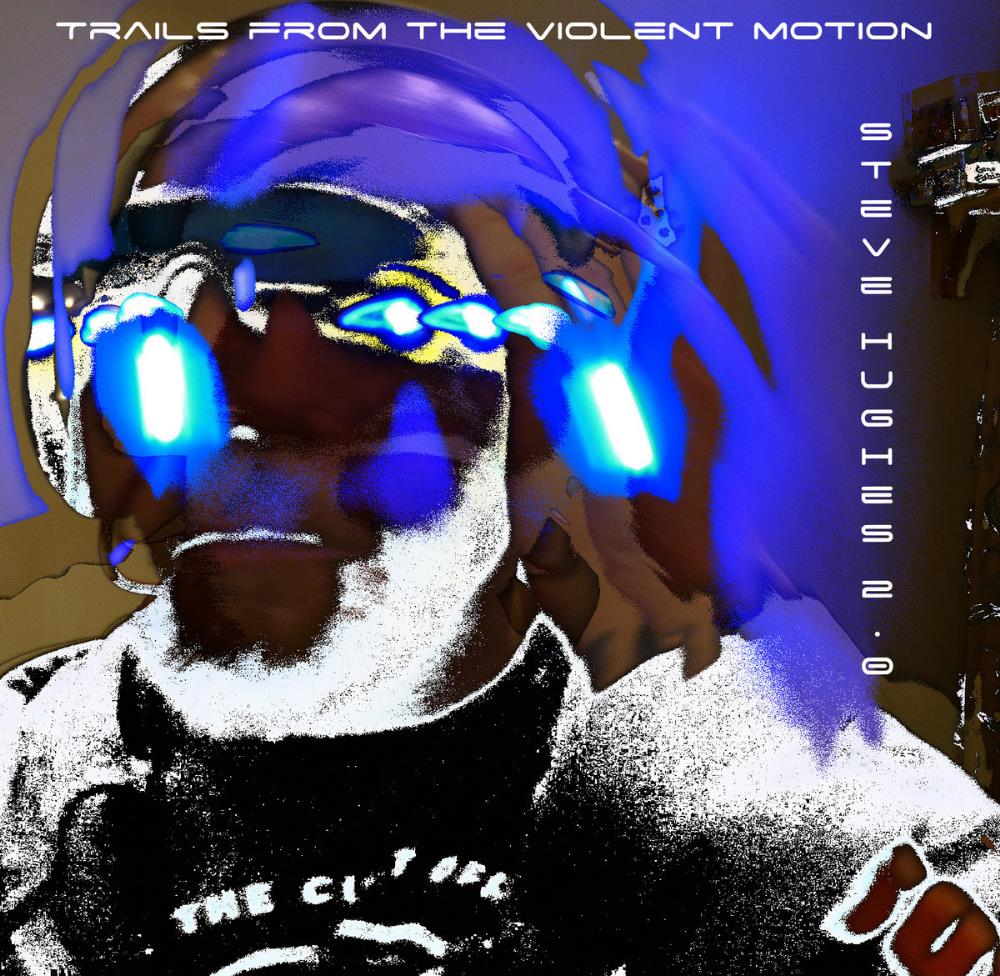 Steve Hughes Trails from the Violent Motion album cover