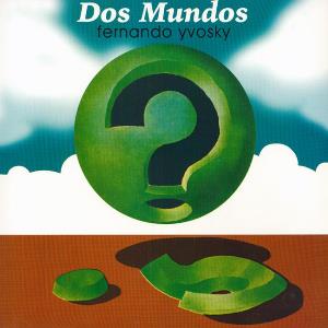 Fernando Yvosky - Dos Mundos CD (album) cover
