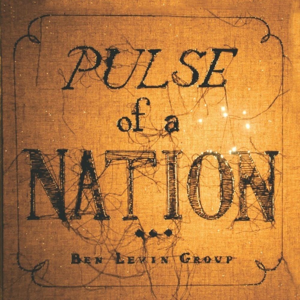 Ben Levin Group - Pulse of a Nation CD (album) cover
