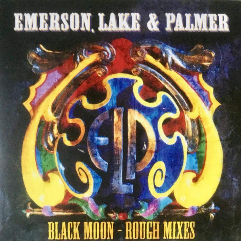 Emerson Lake & Palmer - Black Moon - Rough Mixes (December 1991) CD (album) cover