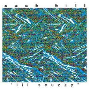 Zach Hill Lil Scuzzy (as Xach Hill) album cover