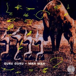 Guru Guru - Wah Wah CD (album) cover