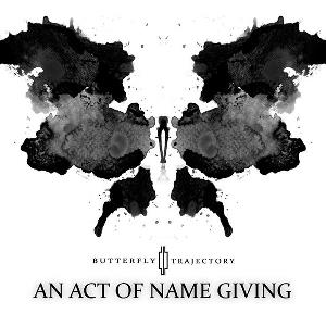 Butterfly Trajectory - An Act of Name Giving CD (album) cover