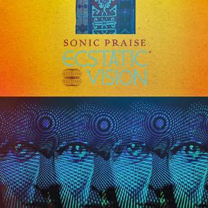 Ecstatic Vision Sonic Praise album cover