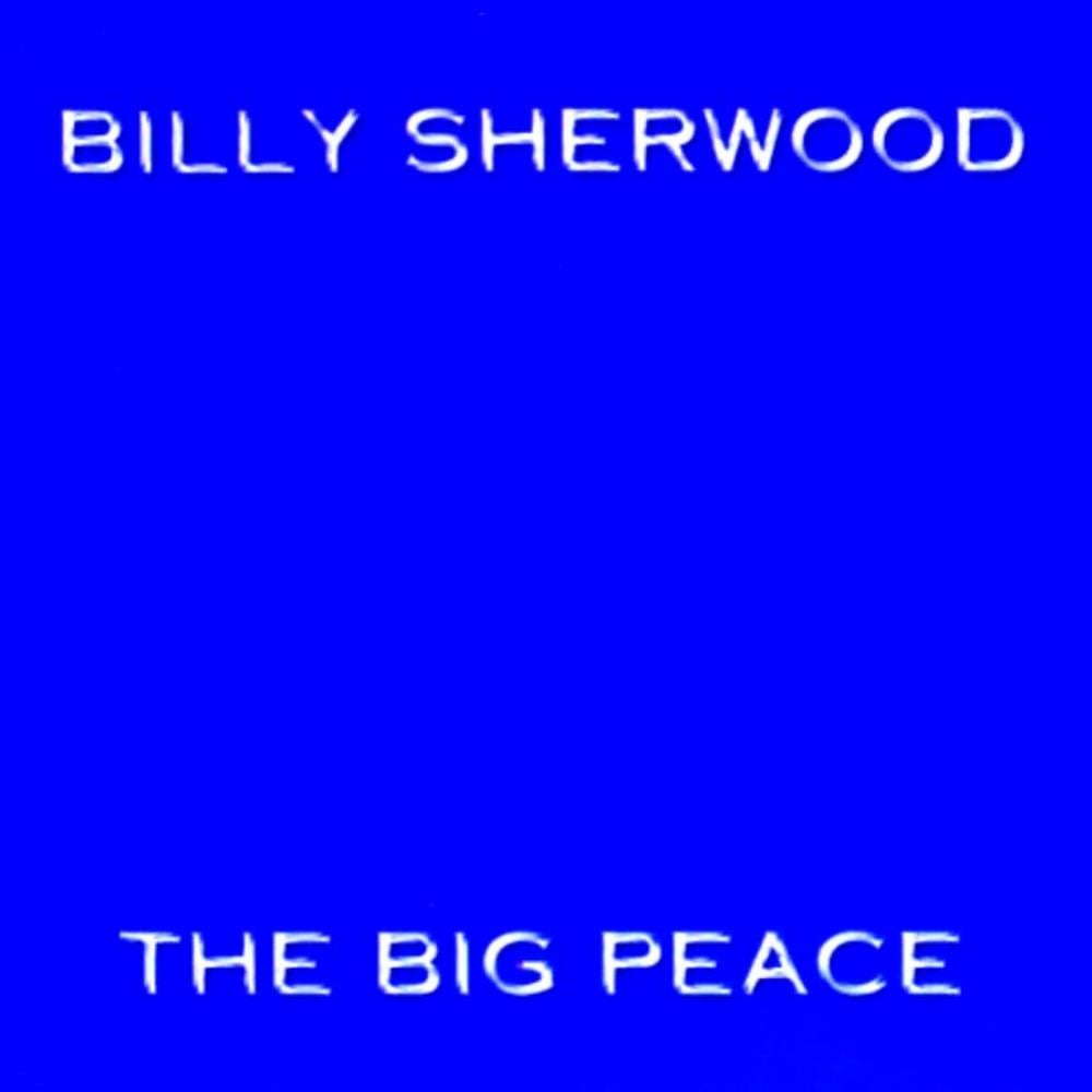 Billy Sherwood - The Big Peace CD (album) cover