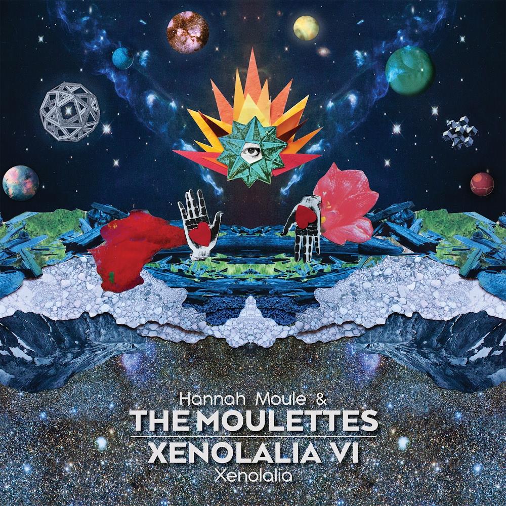 Moulettes Hannah Moule & The Moulettes - Xenolalia VI: Xenolalia album cover