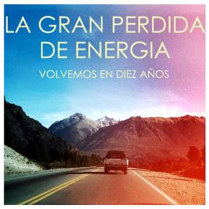 La Gran Perdida De Energia - Volvemos En 10 Anos CD (album) cover