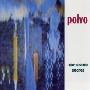 Polvo - Cor-Crane Secret CD (album) cover