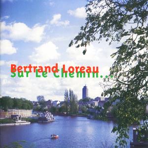 Bertrand Loreau - Sur Le Chemin... CD (album) cover