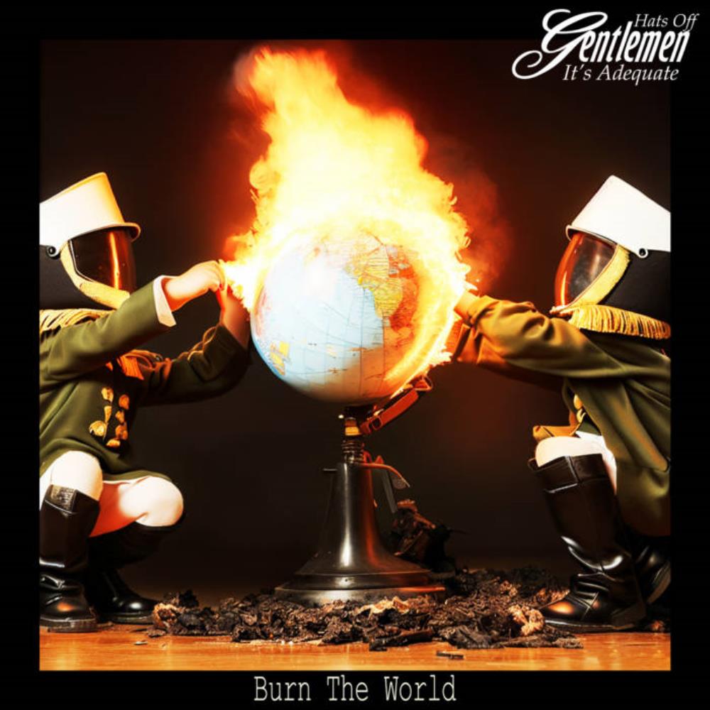 Hats Off Gentlemen It's Adequate Burn the World album cover