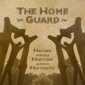 The Home Guard - Nature versus Nurture versus Nietzsche CD (album) cover