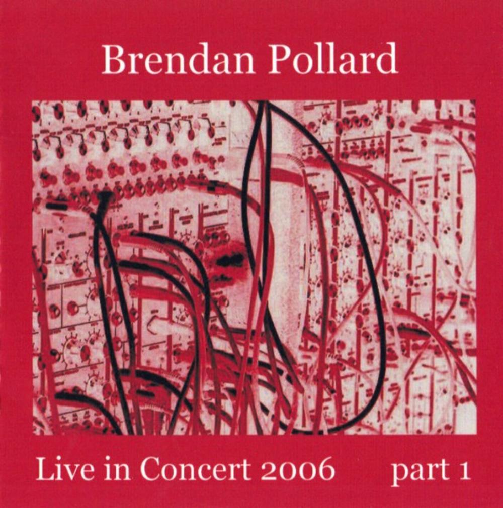 Brendan Pollard Love in Concert 2006 - Part 1 album cover