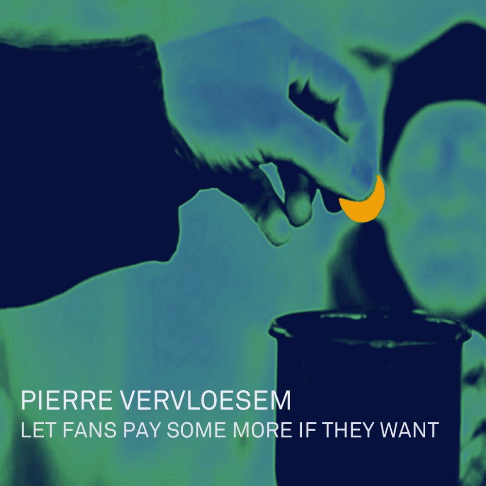 Pierre Vervloesem - Let Fans Pay Some More If They Want CD (album) cover