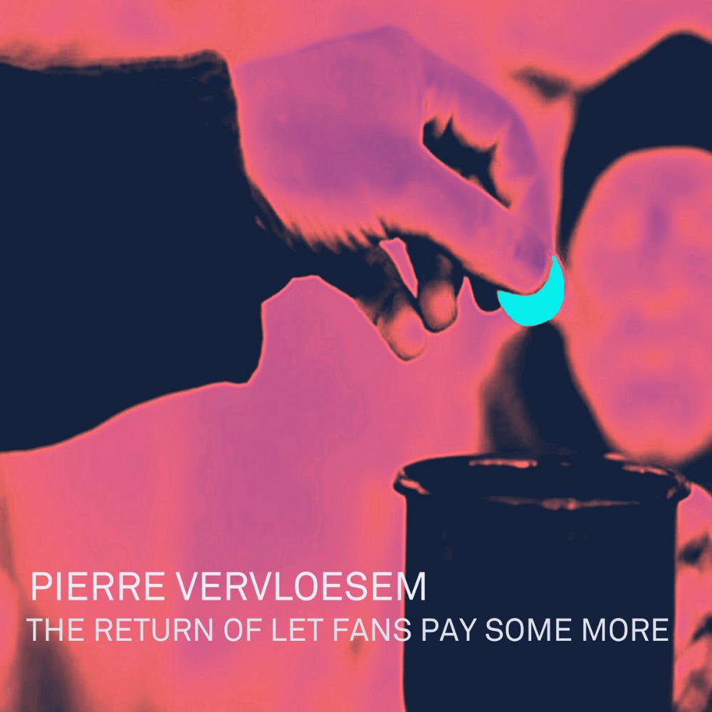 Pierre Vervloesem - The Return of Let Fans Pay Some More CD (album) cover